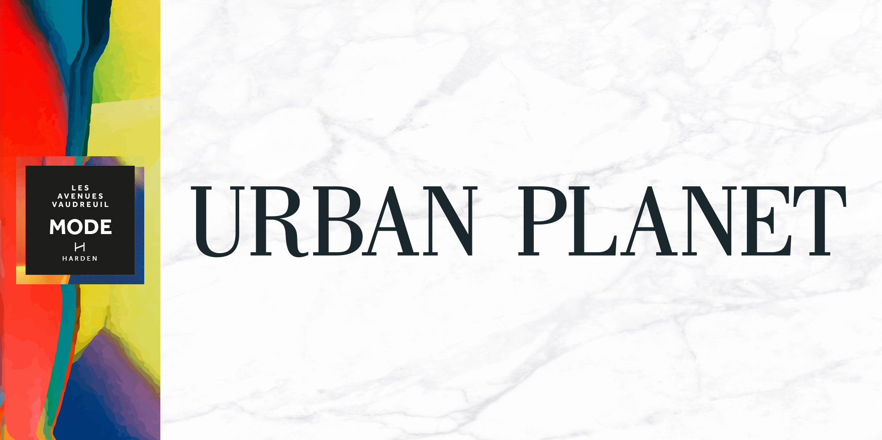Urban Planet à l’Avenue Mode – Ouverture le 25 juin à 11h