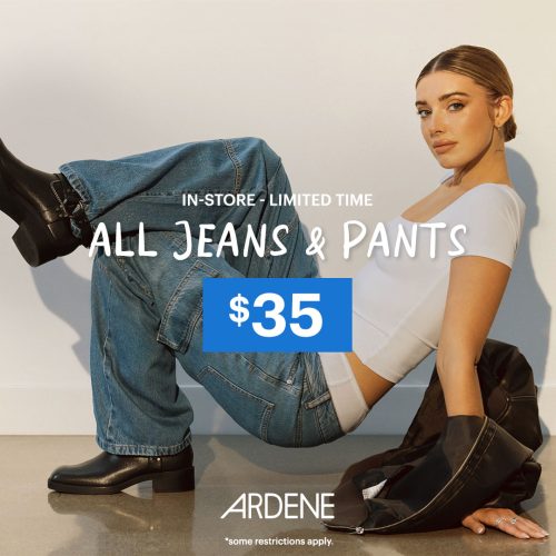 All jeans & pants are $35 at Ardene!