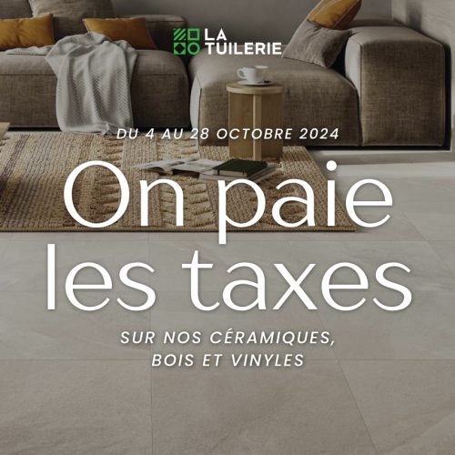 La Tuilerie paie les taxes sur leurs céramiques, bois et vinyles