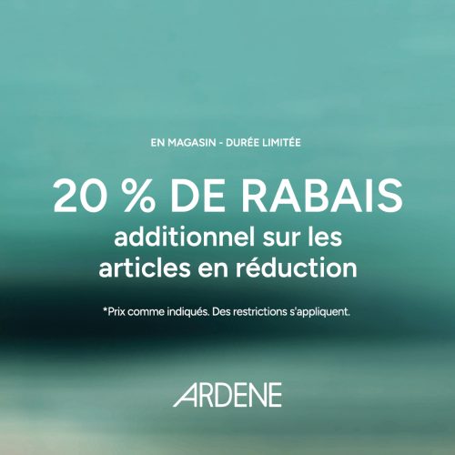 20% de rabais additionnel sur les articles en réduction. #ardenelove