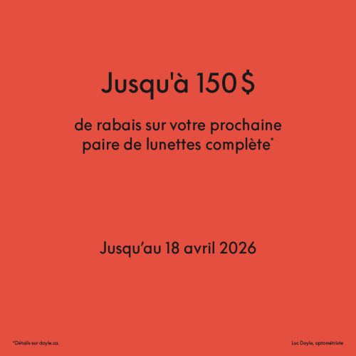 Promotion Doyle – Jusqu’à 150 $ de rabais sur une paire de lunettes complète
