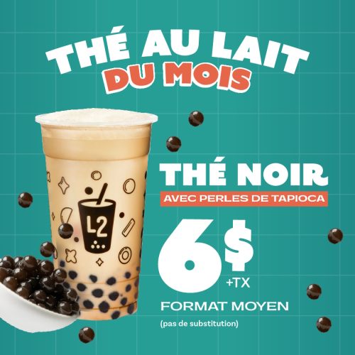 L2 THÉ AU LAIT DU MOIS 6$